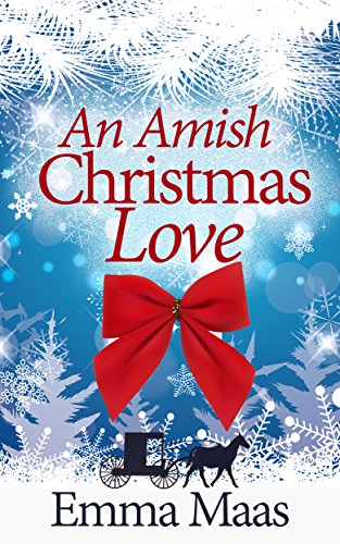 An Amish Christmas Love: A Heart-Warming Tale of Holiday Romance