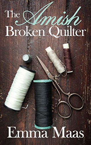 The Amish Broken Quilter (Amish Romance)
